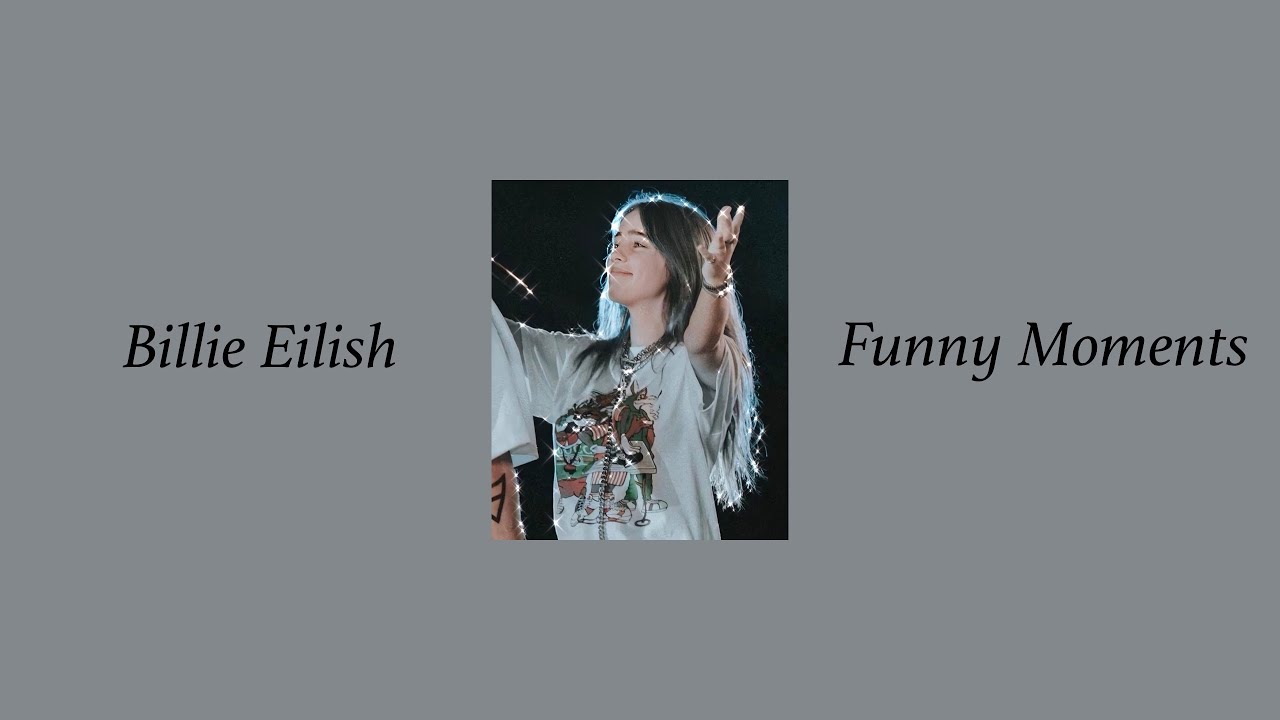 Billie Eilish | Funny Moments
