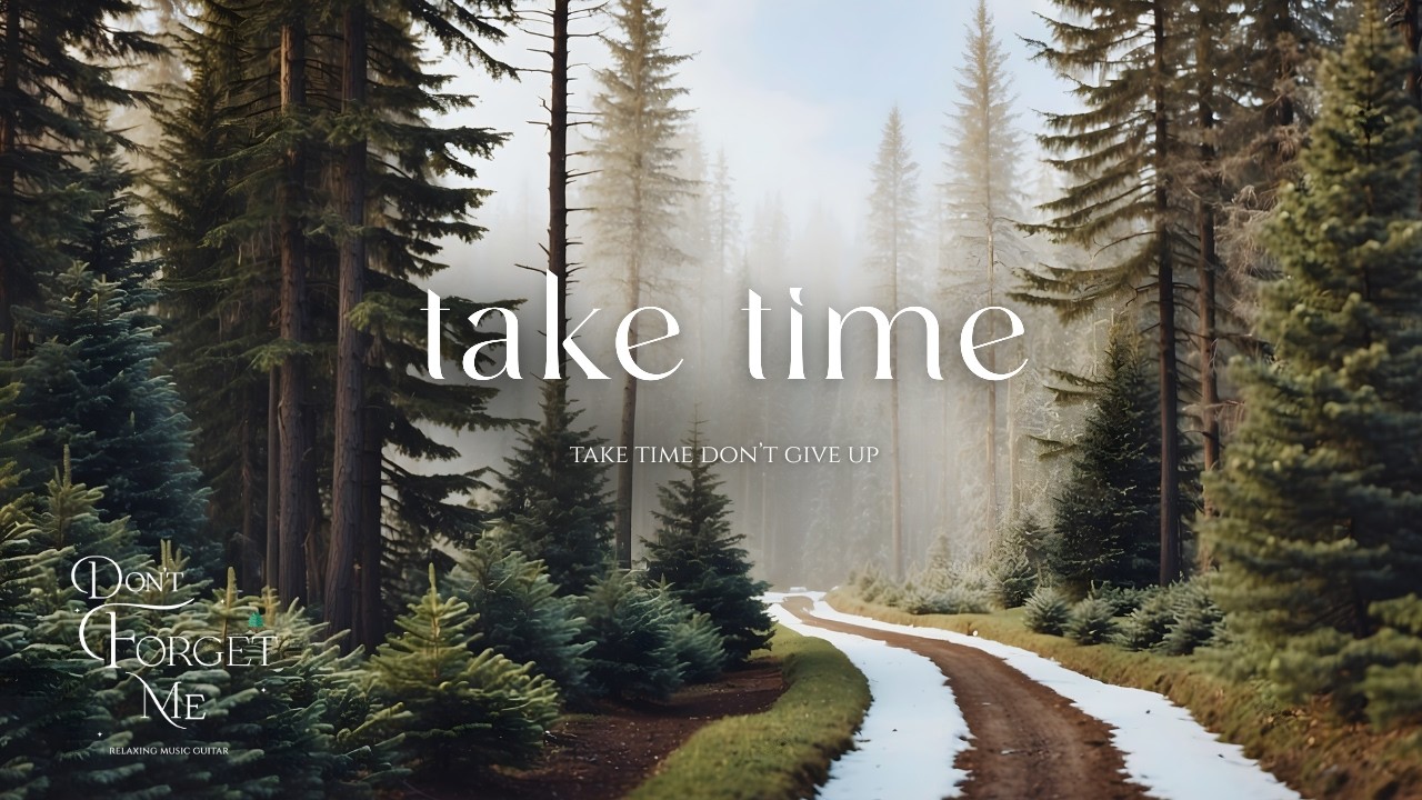 Take Time, Don't Give Up ❄️🌲 Relaxing Guitar Music for Winter Calm & Peaceful Christmas Nights