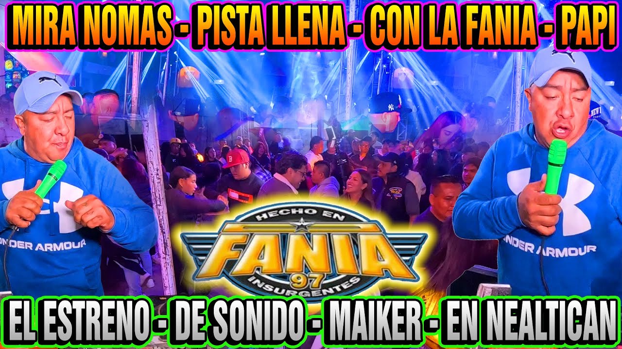 📀((PISTA LLENA))🔊( CON SONIDO FANIA 97) 🔥( EL ESTRENO DE SONIDO MAIKER)💃 (EN NEALTICAN)⚡