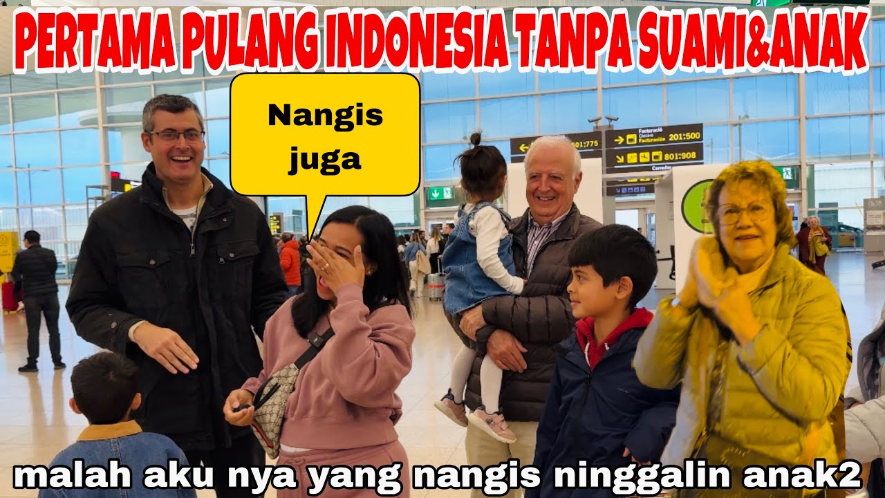 PERTAMA PULANG INDONESIA TANPA SUAMI DAN ANAK MALAH AKU YANG NANGIS 😭
