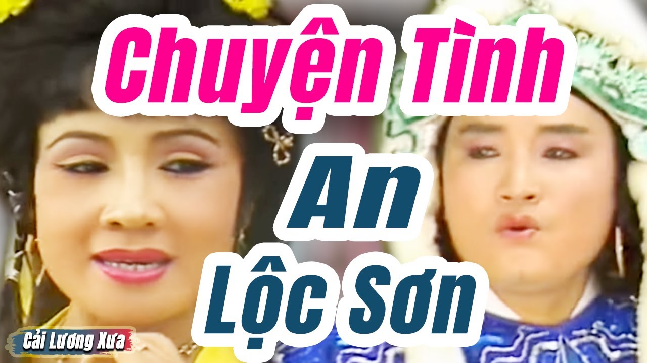 Cải Lương Xưa : Chuyện Tình An Lộc Sơn - Minh Vương Lệ Thủy | Cải Lương Hồ Quảng Hay Nhất