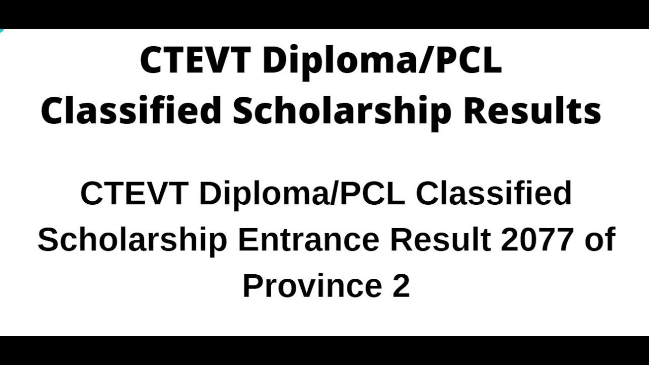 CTEVT Diploma/PCL Classified Scholarship Entrance Result 2077 of Province 2