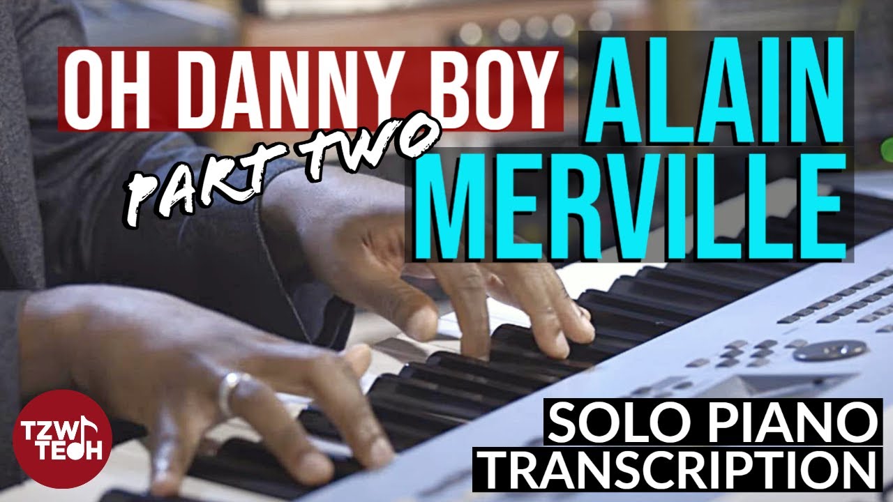 Oh Danny Boy - Alain Merville | solo piano transcription (PART TWO)