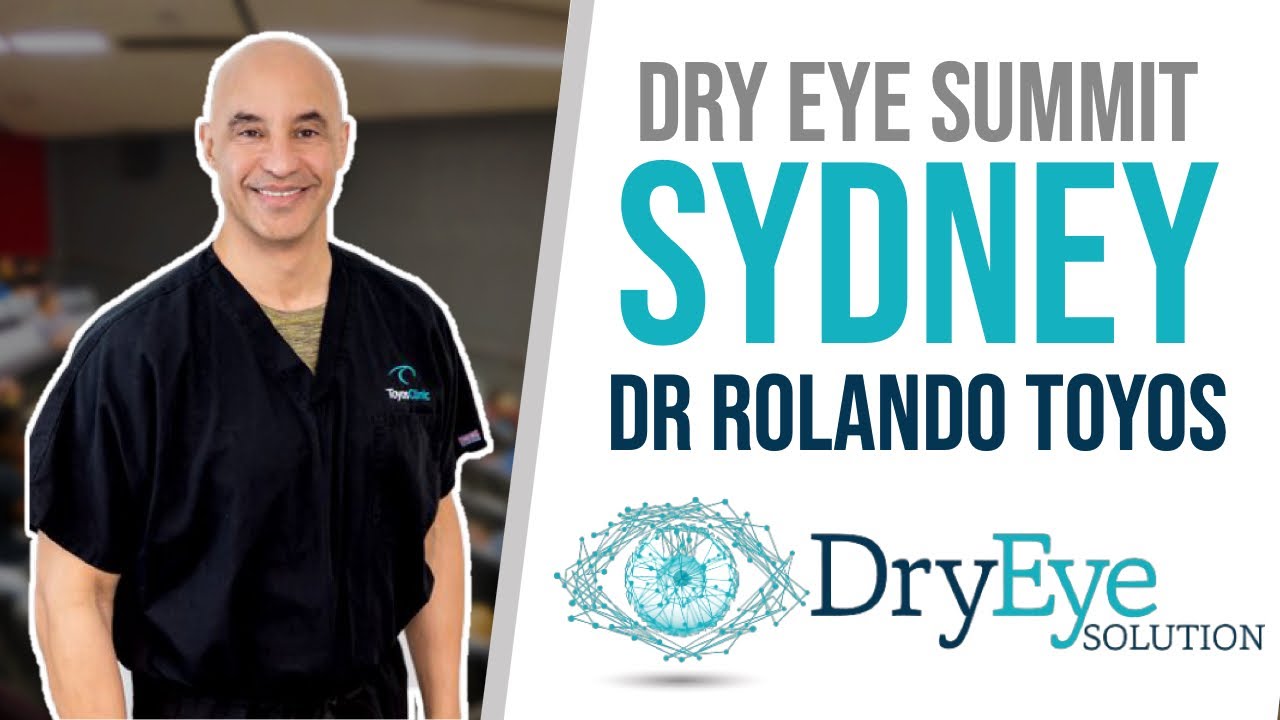 Australian Dry Eye Summit 2022 Sydney Session 1 Dr Rolando Toyos