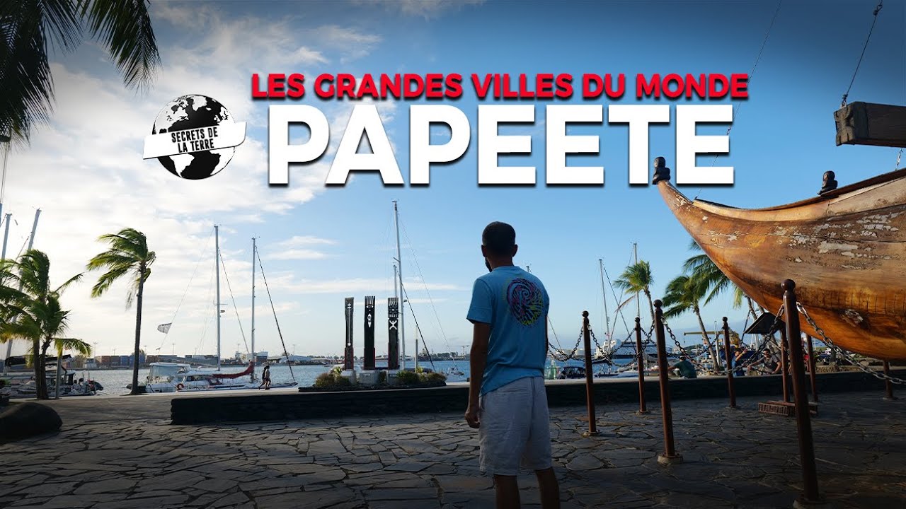 Documentaire Tahiti : Les secrets de Papeete
