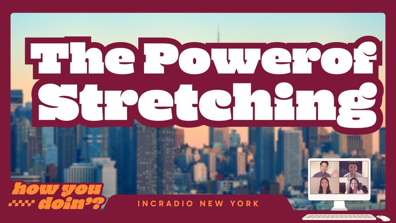 The Power Of Stretching | How You Doin'? | INCRadio New York