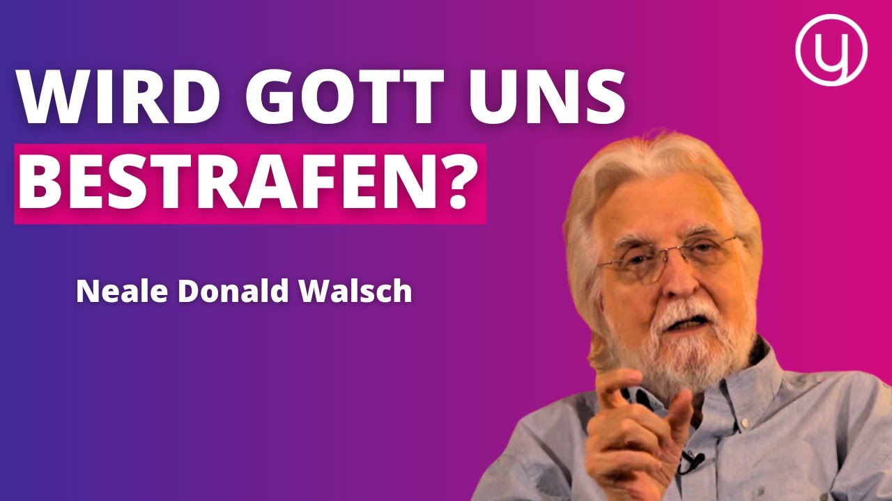 Die WAHRHEIT über göttliche BESTRAFUNG - Neale Donald Walsch