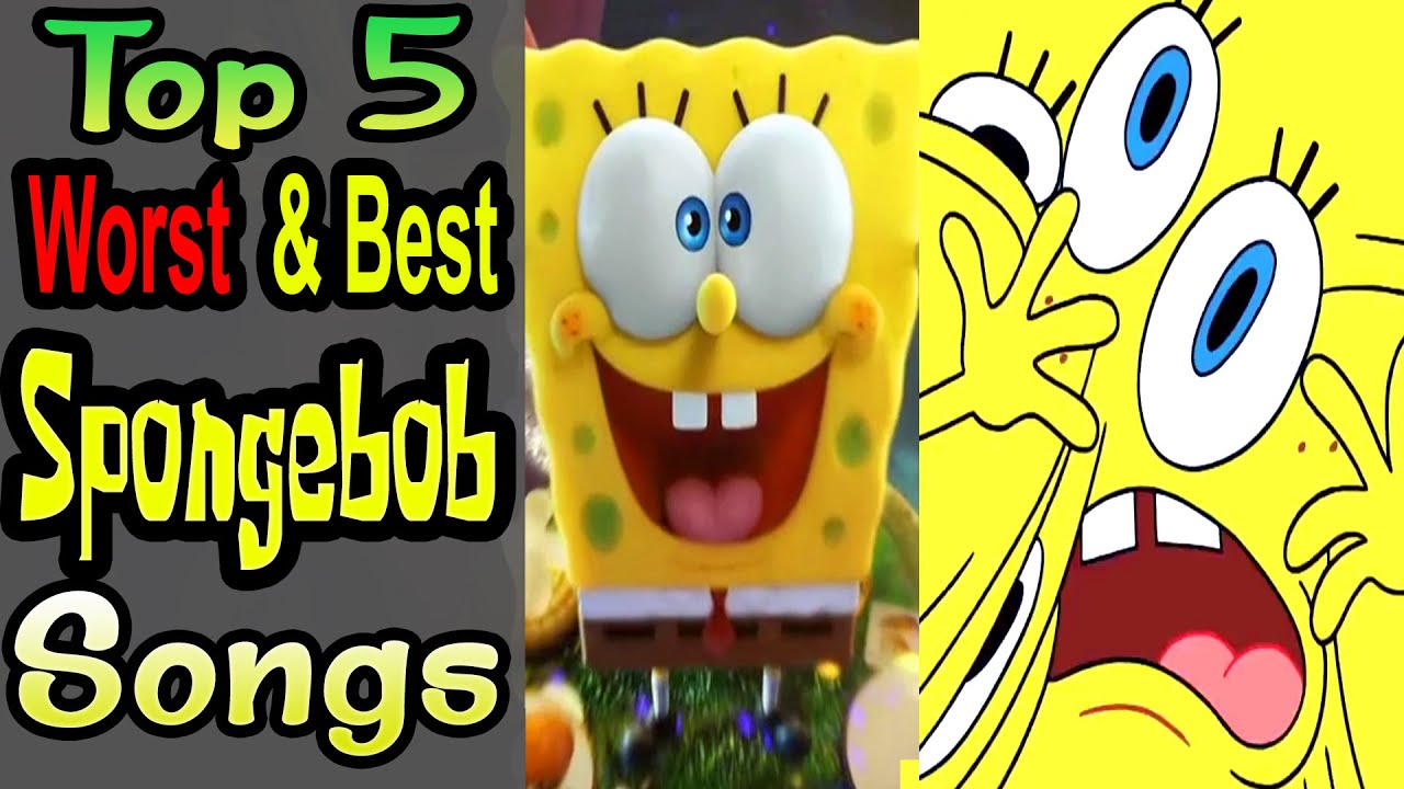 🎵 5 Worst/Best Spongebob Songs 🎶