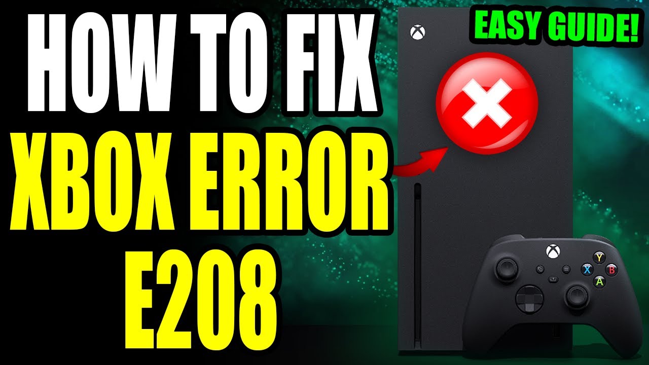 How To Fix Xbox Error E208 