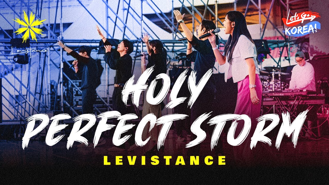 HOLY PERFECT STORM/홀리 퍼팩트 스톰 (Live) - LEVISTANCE (2022 LET'S GO KOREA 여름 사역)