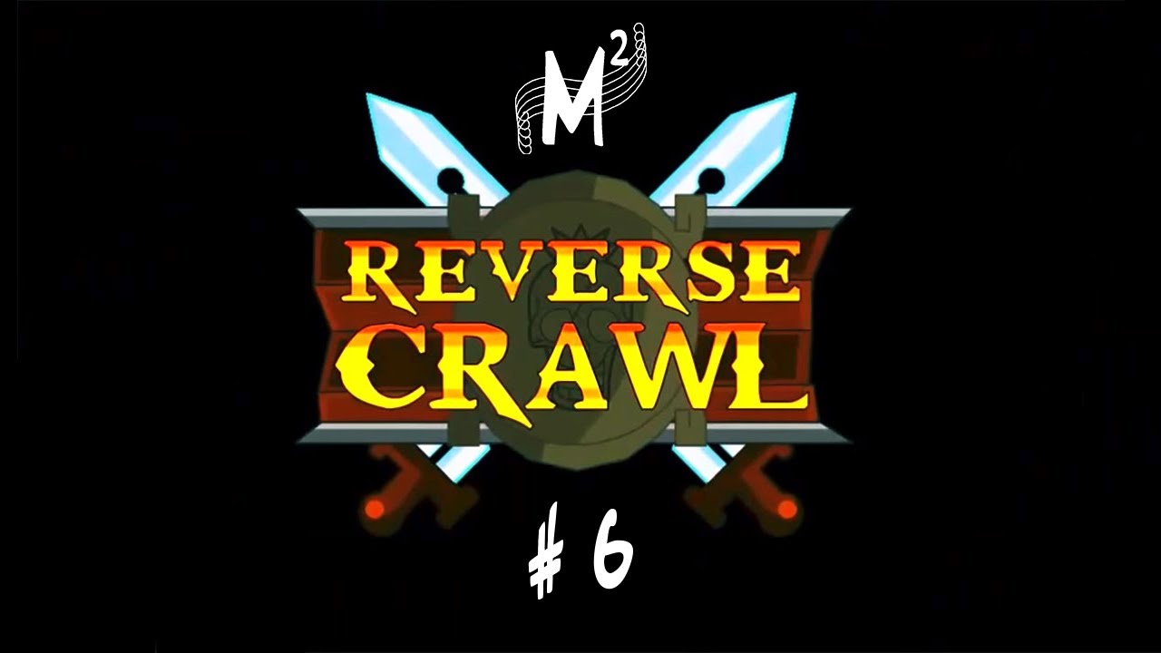 Matt Plays: Reverse Crawl - Episode 6 [Julius! You Shall Meet Your End!]