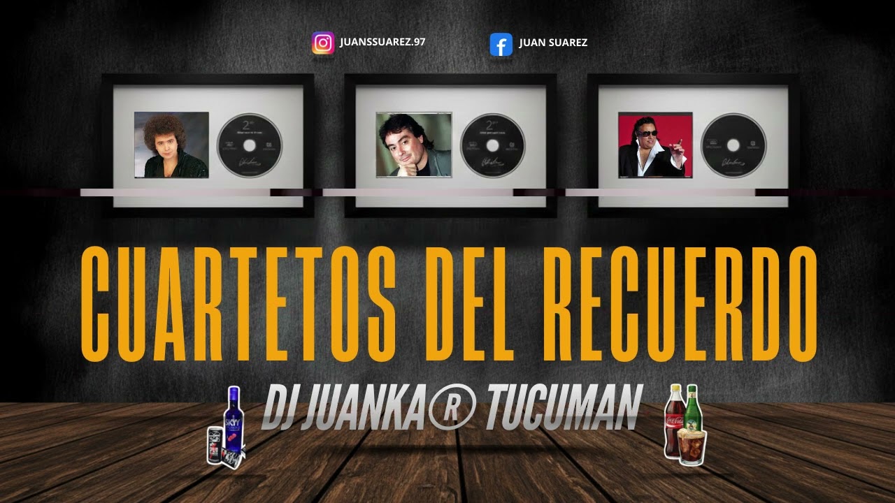 CUARTETOS DEL RECUERDO Vol 3 (Dj Juanka® Tucumán) 🍾🍷
