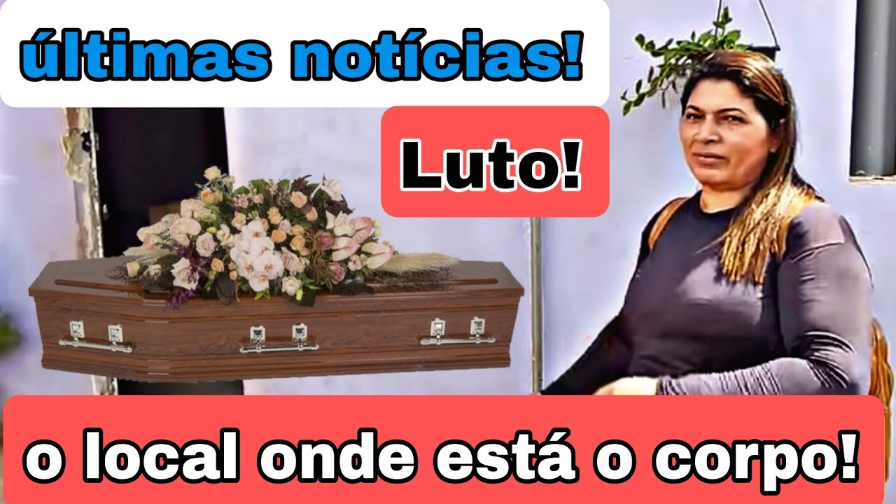 liberação do corpo de cida,  o local que está o corpo? @FlordoSertaoOficiall