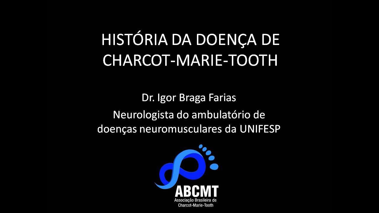 A HISTÓRIA DA DOENÇA DE CHARCOT-MARIE-TOOTH