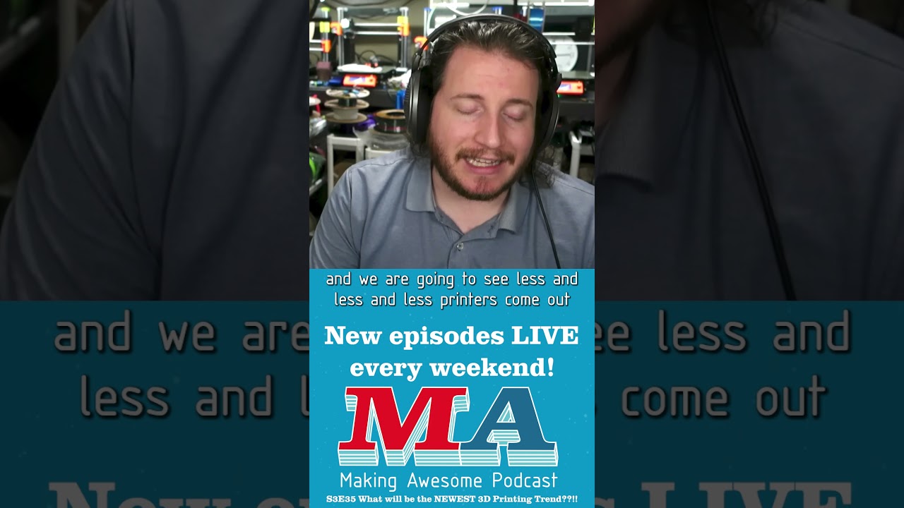 The FUTURE of the 3D printing industry is.... - Making Awesome S3E35