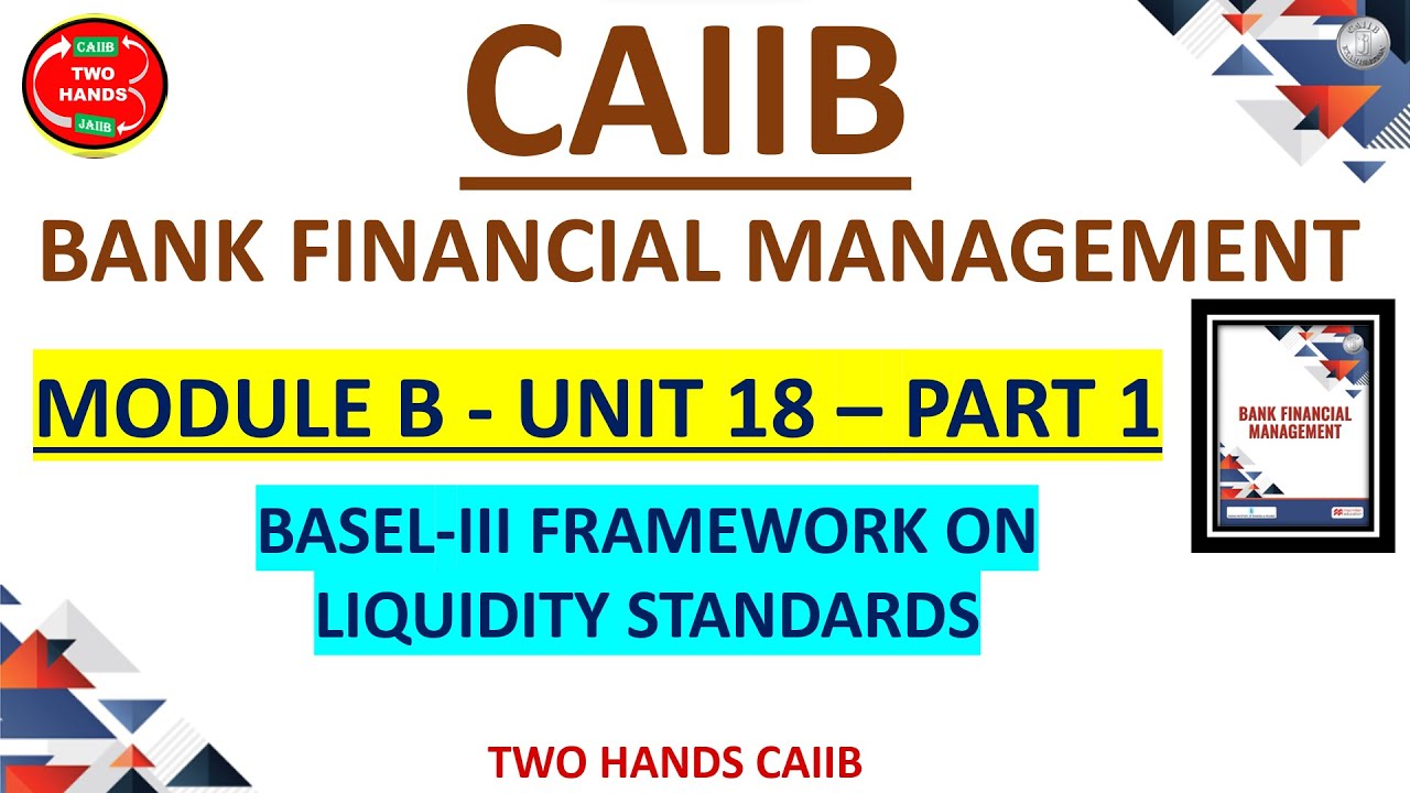 BFM MODULE B UNIT 18 PART 1 | BANK FINANCIAL MANAGEMENT CAIIB | TWO HANDS CAIIB | Previously unit 15
