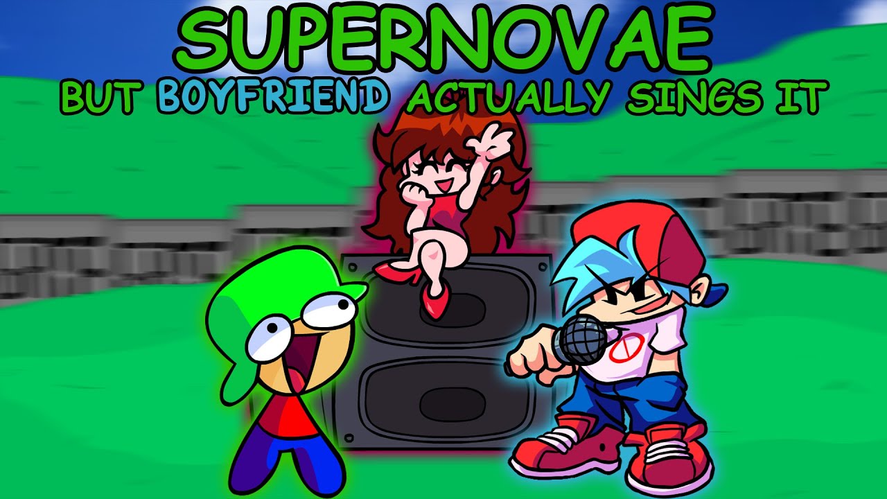 Supernovae but Boyfriend ACTUALLY Sings it