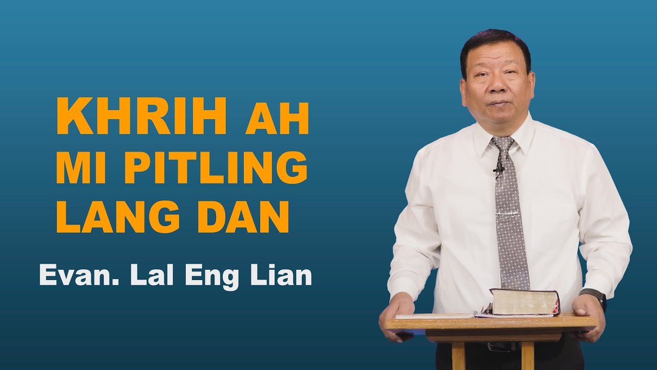 Evan. Lal Eng Lian | KHRIH AH MI PITLING LANG DAN (Wednesday)