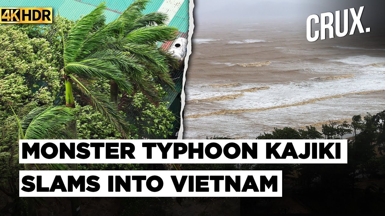 Vietnam Evacuates Thousands, Shuts Airports As Typhoon Kajiki Makes Landfall After Hitting China |4K