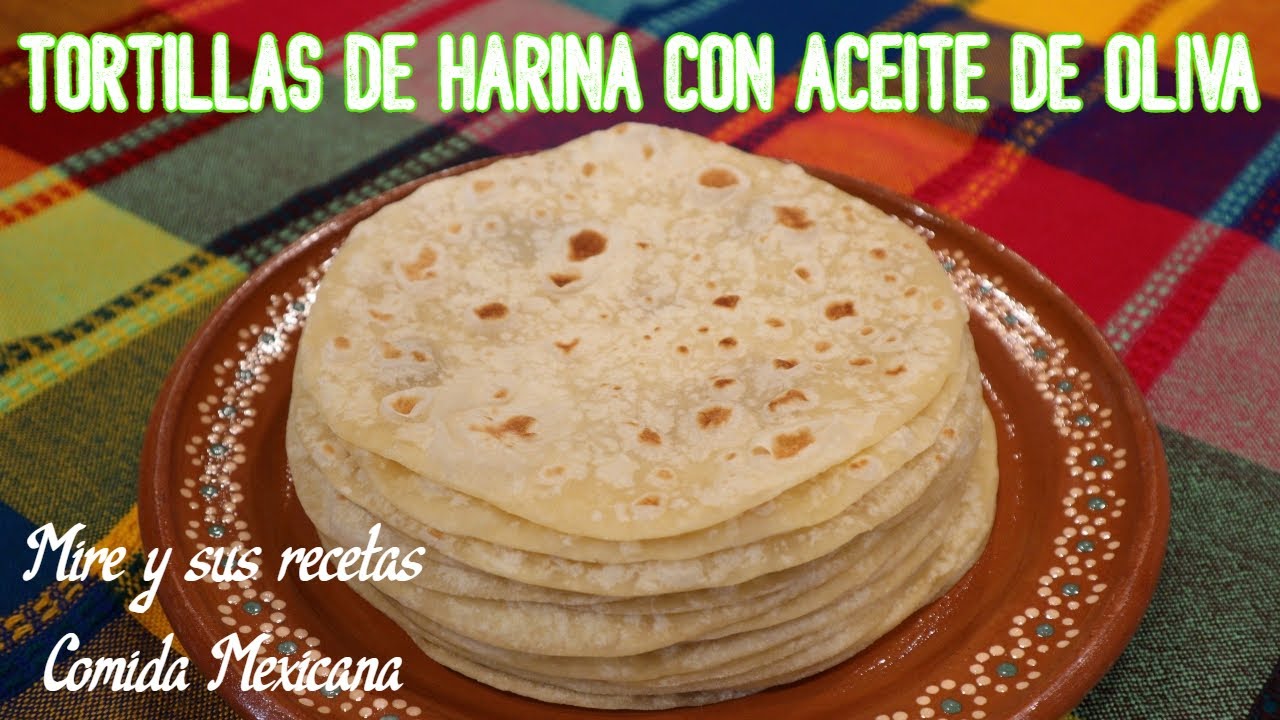 Las Mejores Tortillas de Harina con Aceite de Oliva!