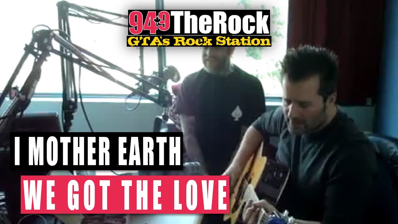 I Mother Earth -We Got The Love  (Live at The Rock Studios)
