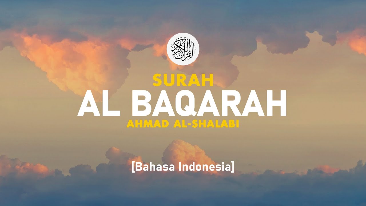 Surah Al Baqarah - Ahmad Al-Shalabi [ 002 ] I Bacaan Quran Merdu