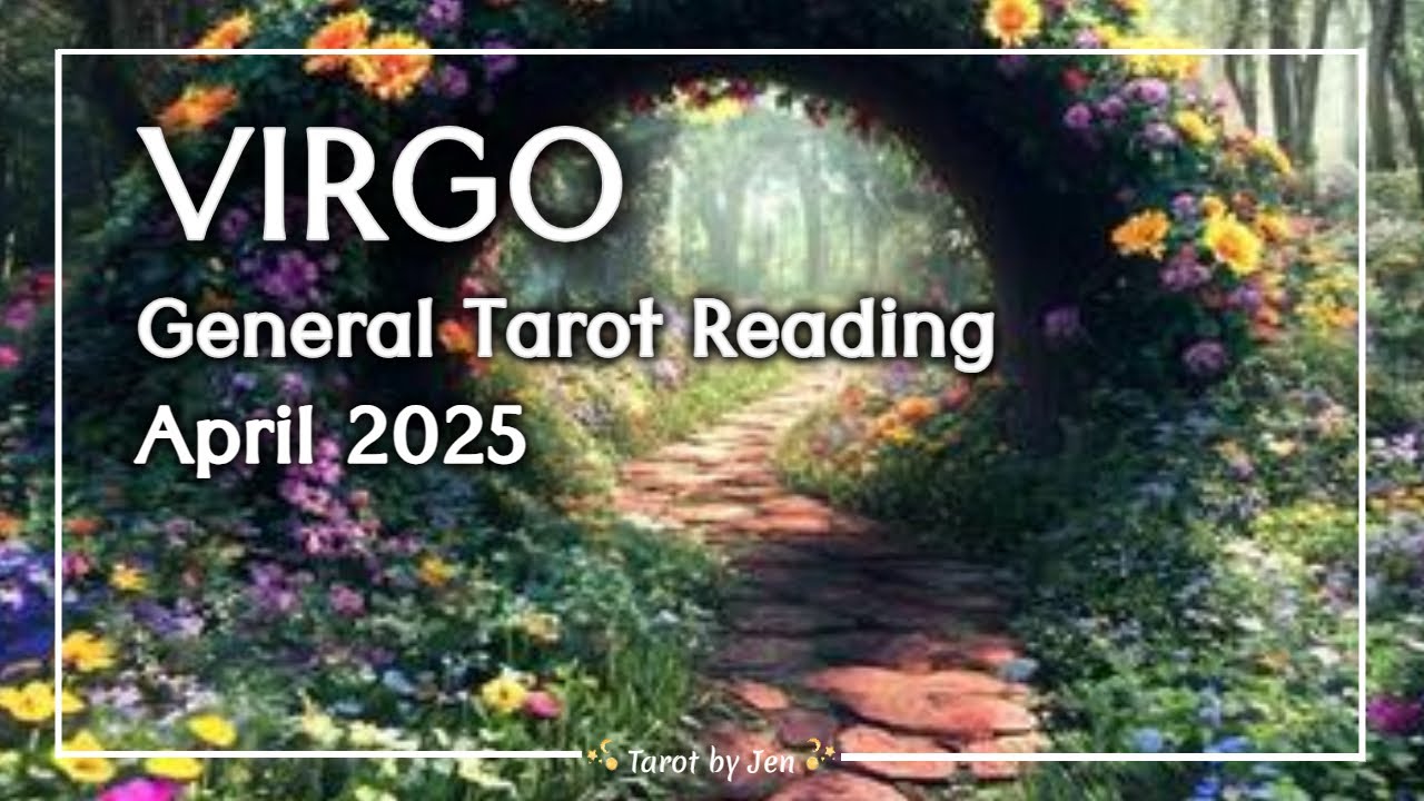 VIRGO - The end of a belief! ** Monthly Tarot / April 2025