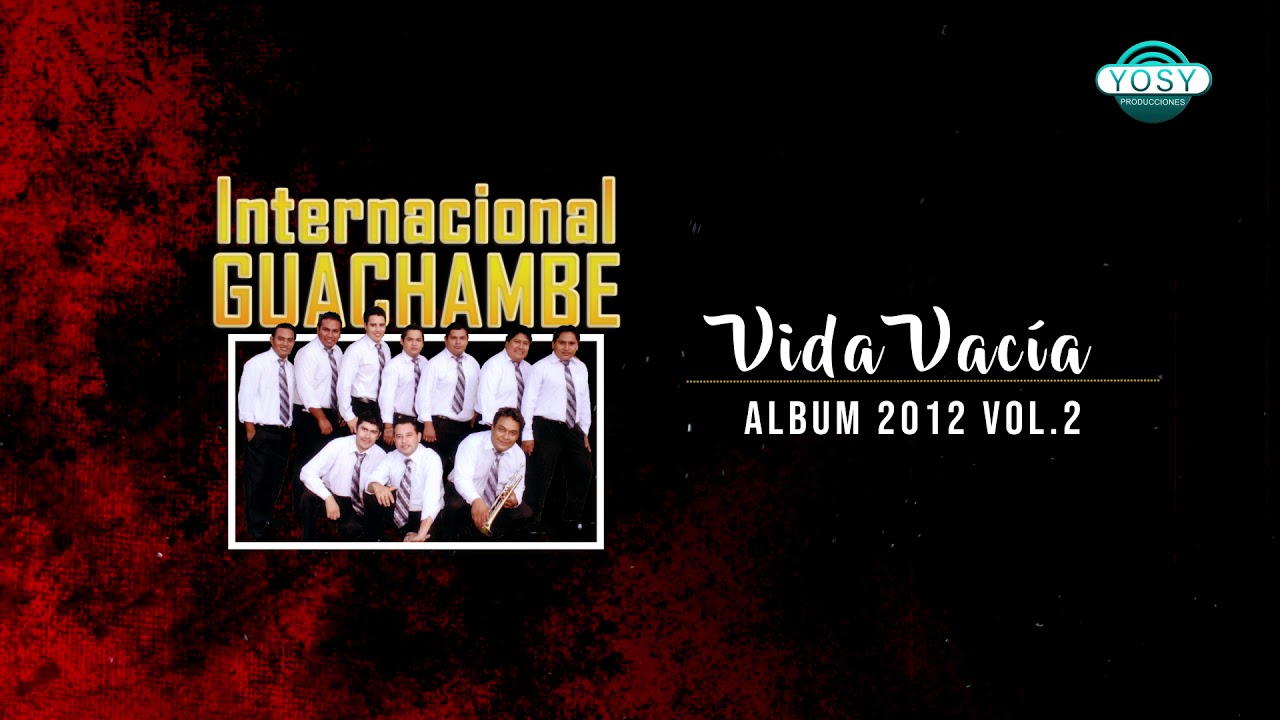Vida Vacia - Internacional GUACHAMBE [Album 2012 vol.2]💽