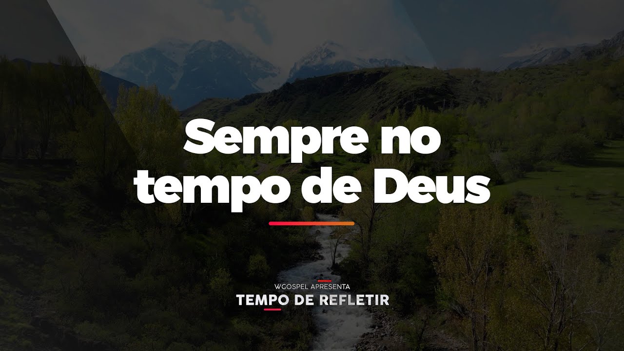 [Tempo de Refletir] Sempre no tempo de Deus