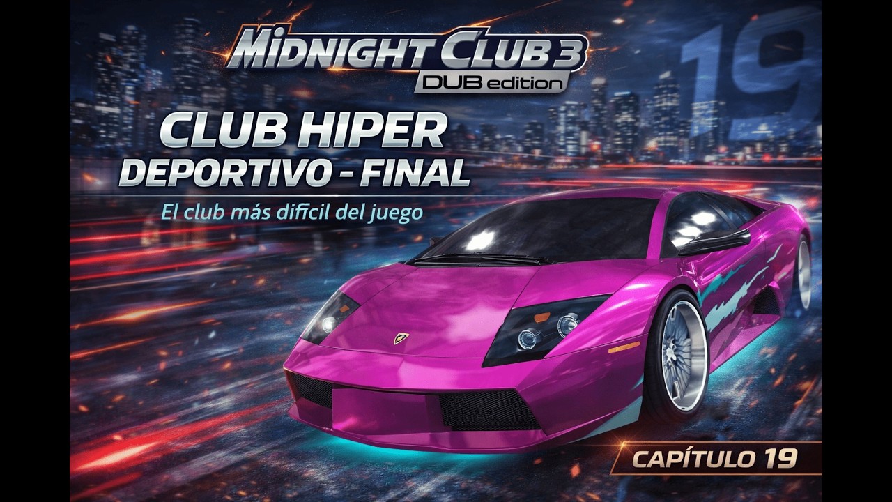 EL CLUB MÁS DIFÍCIL DEL JUEGO – Hiper Deportivos al Límite | Midnight Club 3 Dub Remix Capítulo 19