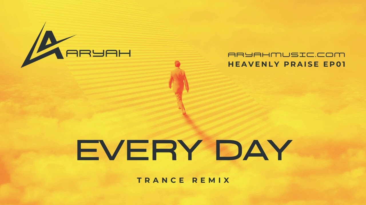Aryah - Every Day (Trance Remix)