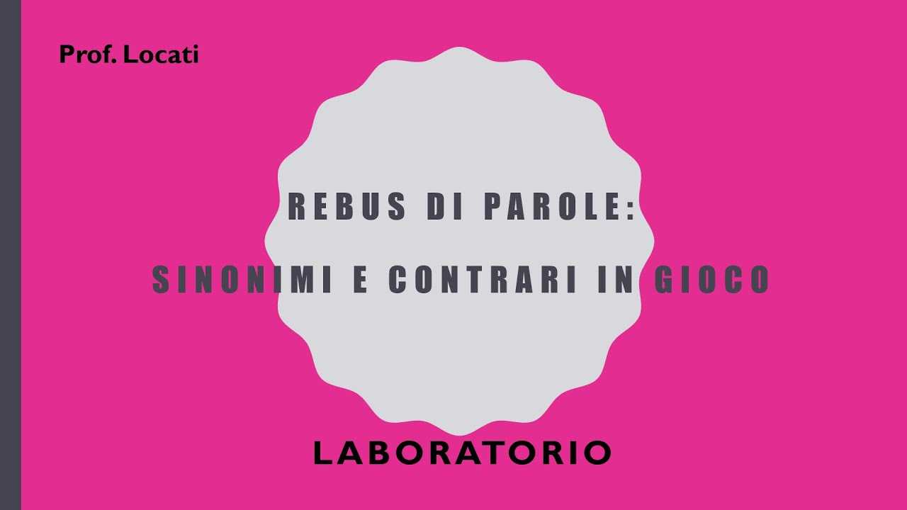 Rebus di parole: sinonimi e contrari in gioco