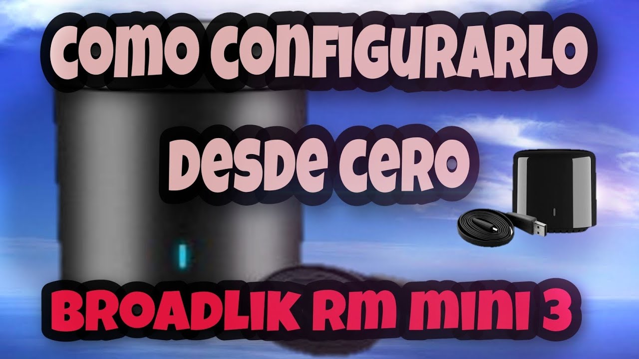 BROADLINK RM 3 MINI configuración/ como configurar el bradlink 3 paso a paso..