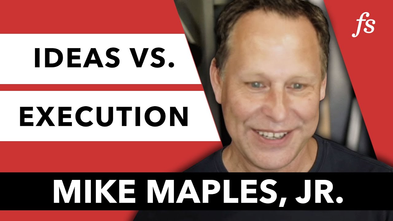 Ideas Versus Execution | Mike Maples