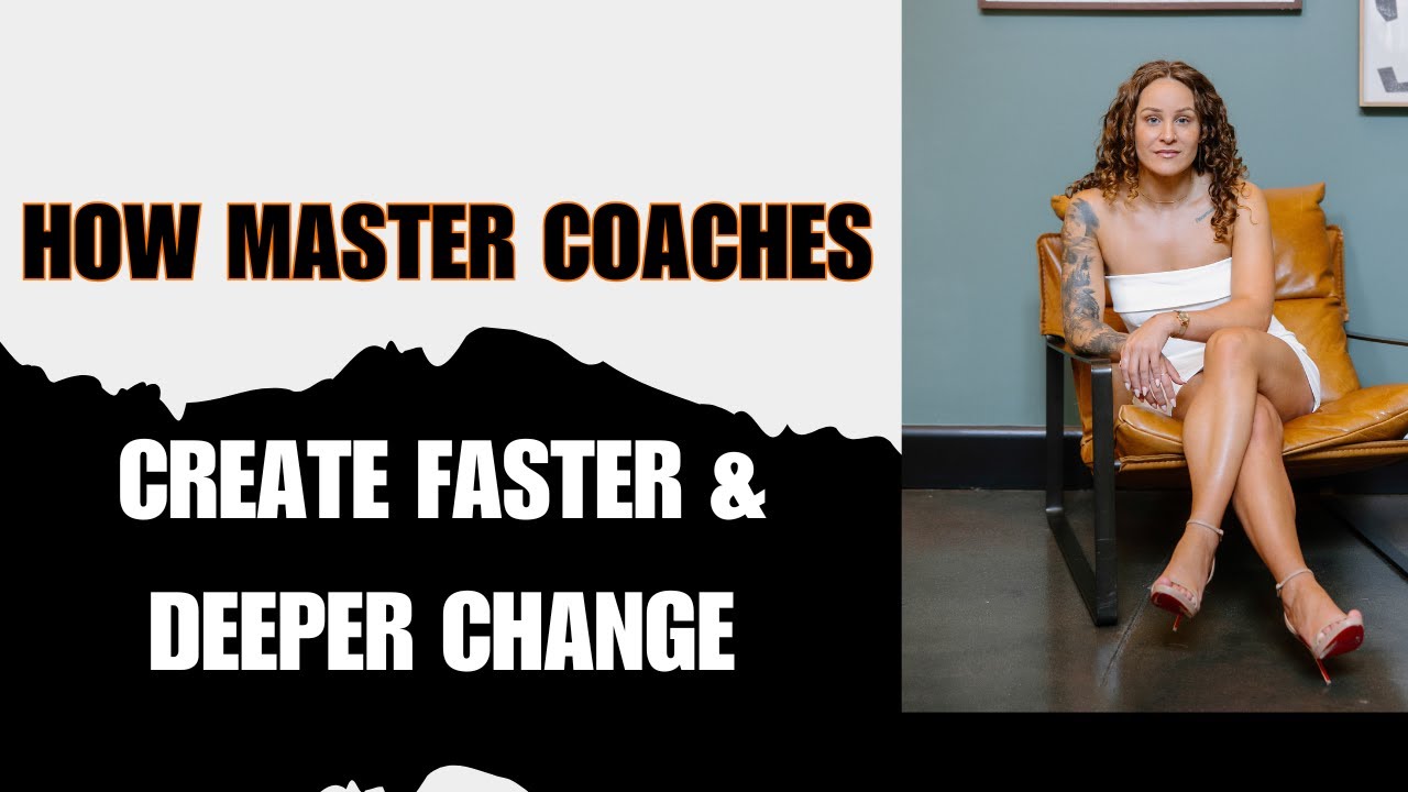 Master Coach Series (Ep. 3): How the Best Coaches Create Faster, Deeper Change