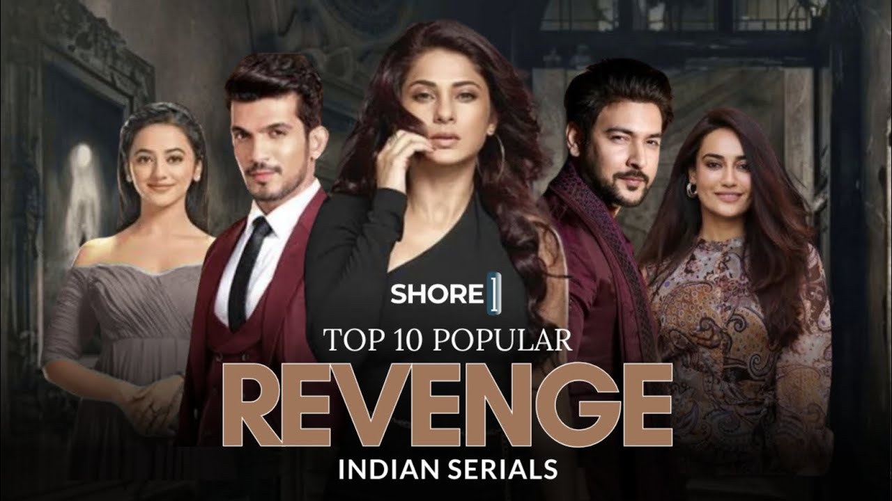 Top 10 Best Indian Revenge Serials | Jennifer Winget, Arjun Bijlani, Nia Sharma, Tejasswi Prakash 