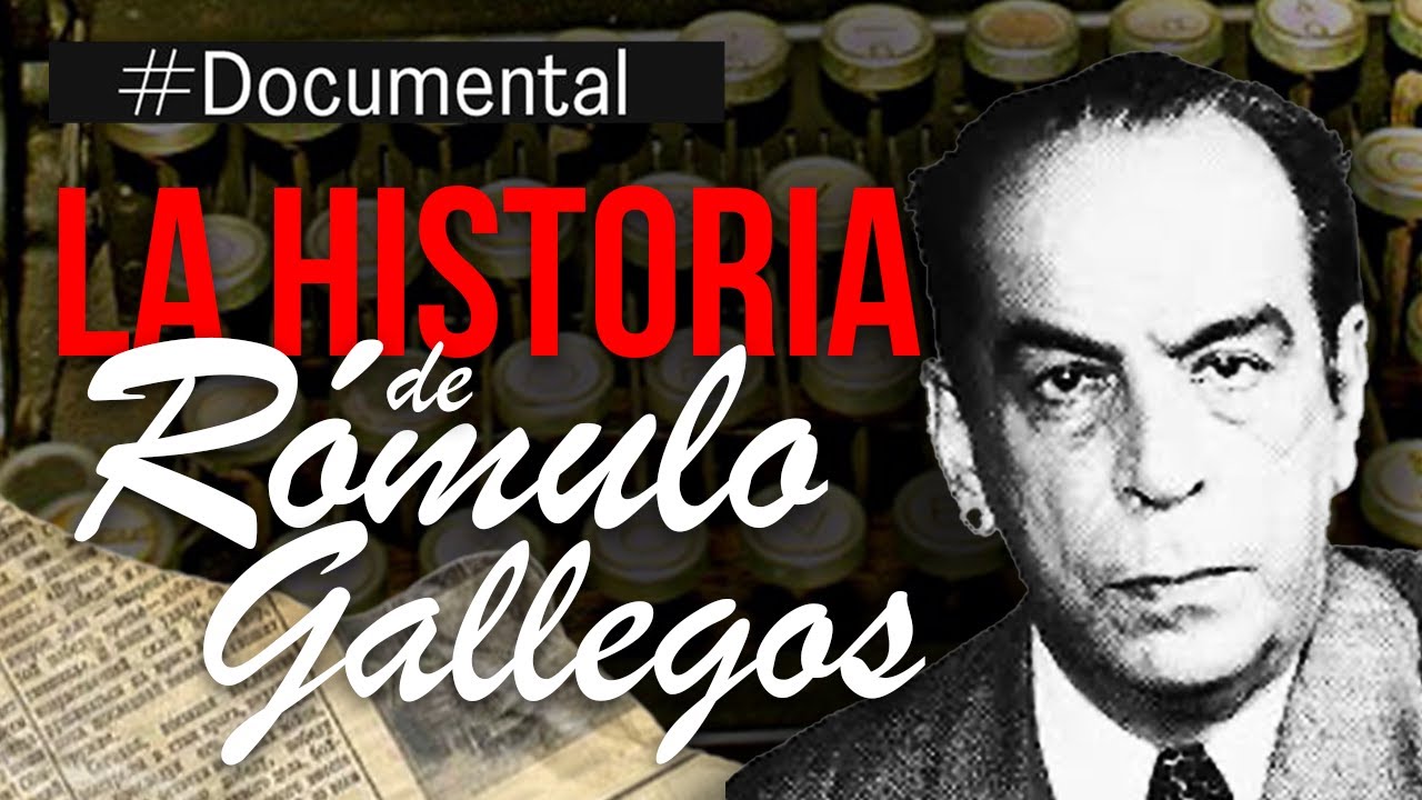#Documental - Rómulo Gallegos. Horizonte y caminos