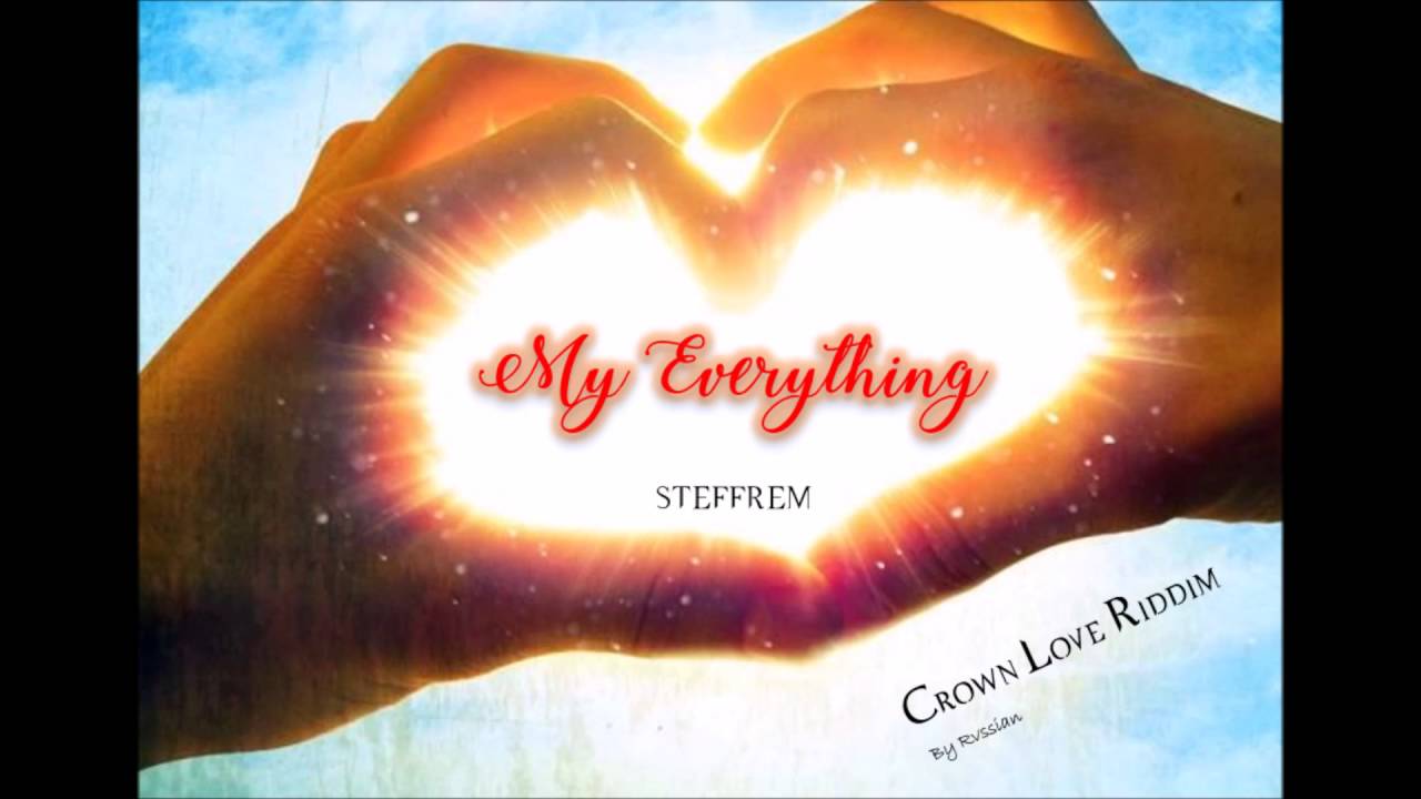 Steffrem - My Everything (Crown Love Riddim)