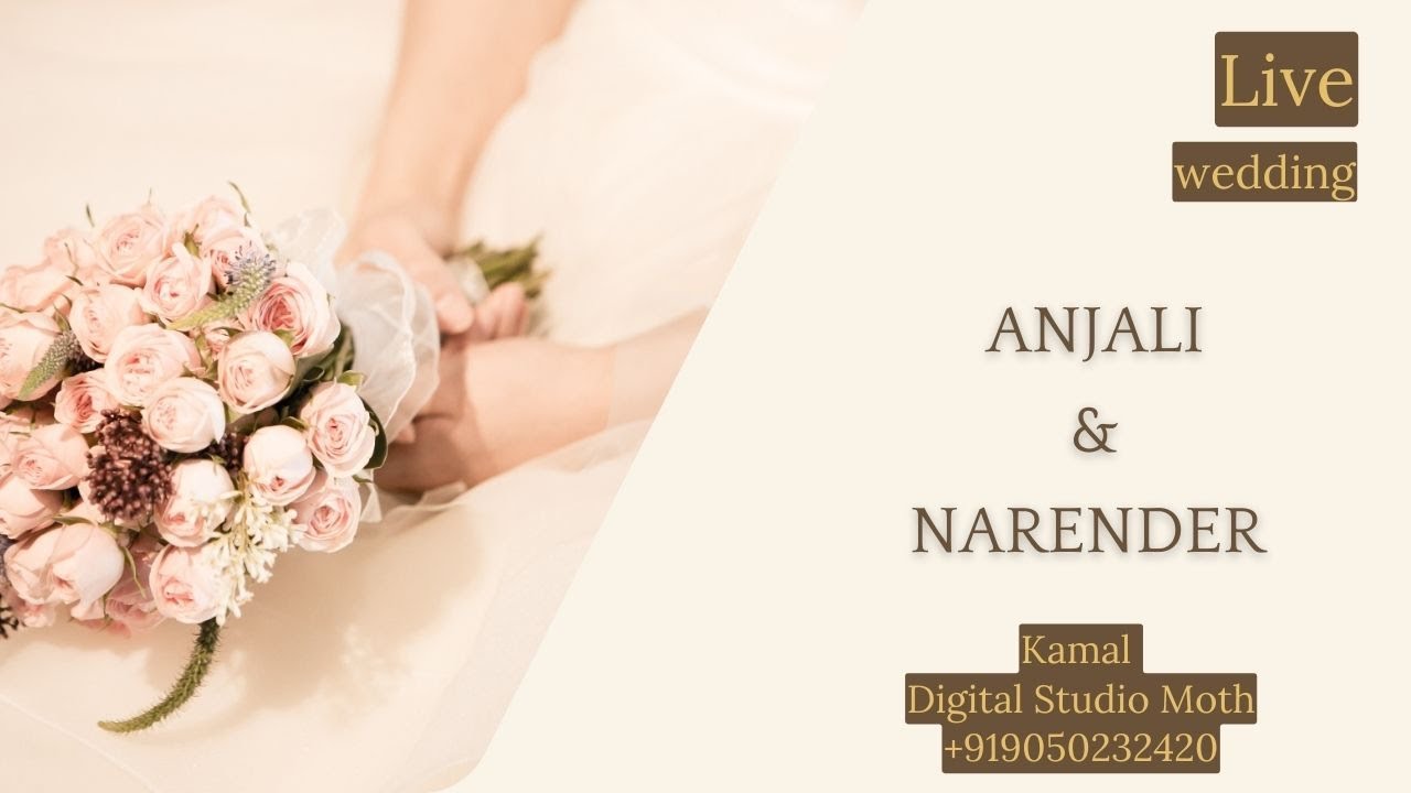🔴 LIVE: WEDDING CEREMONY || ANJALI 💞 NARENDER || LIVE BY: Kamal Digital Studio Moth 9050232420