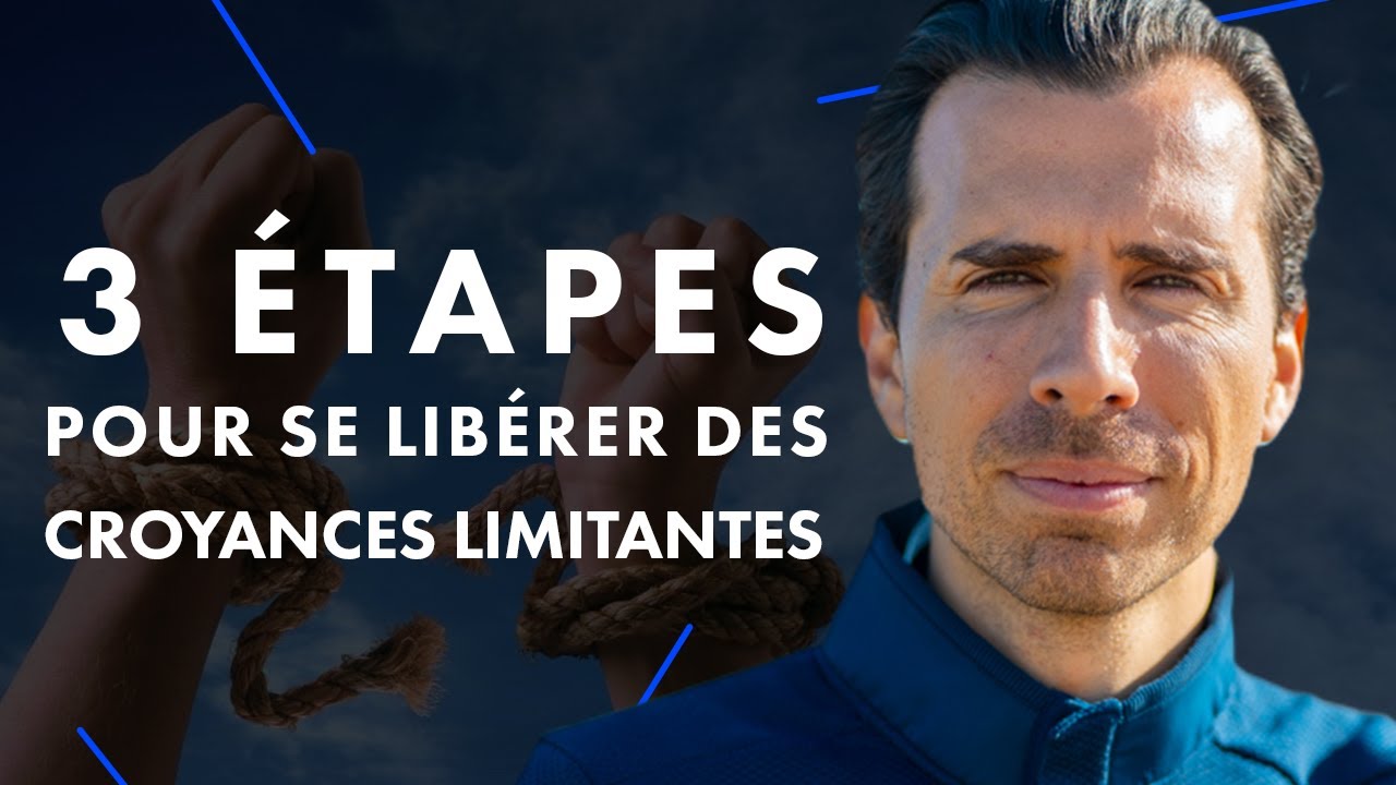 3 étapes pour se LIBÉRER des croyances limitantes