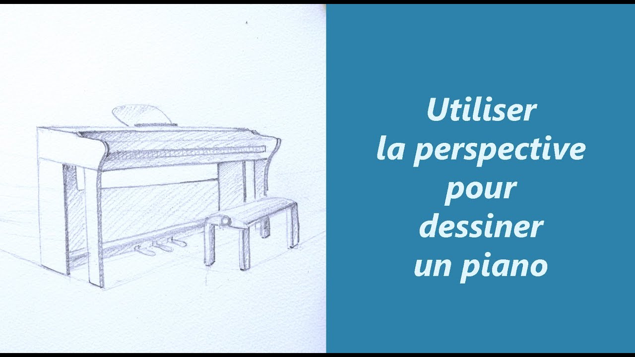 Utiliser la perspective pour dessiner un piano