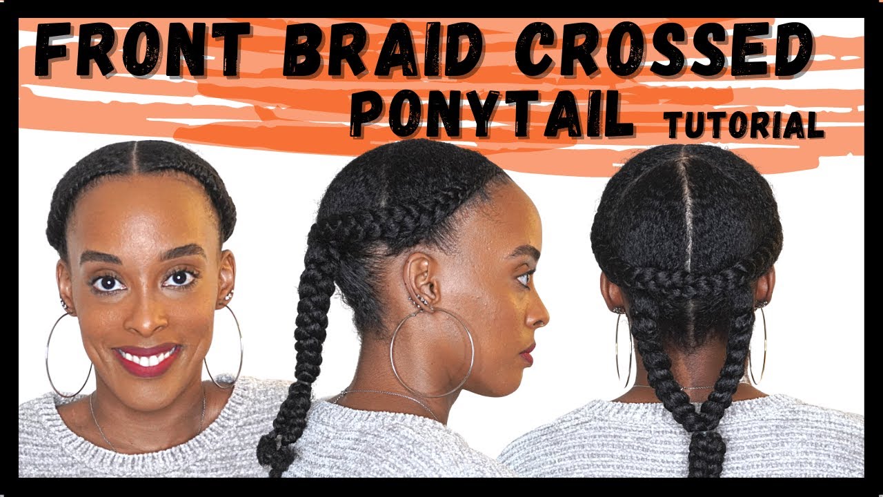 FRONT BRAID CROSSED PONYTAIL TUTORIAL: Cornrow Tutorial Natural Hair | Kia Rene