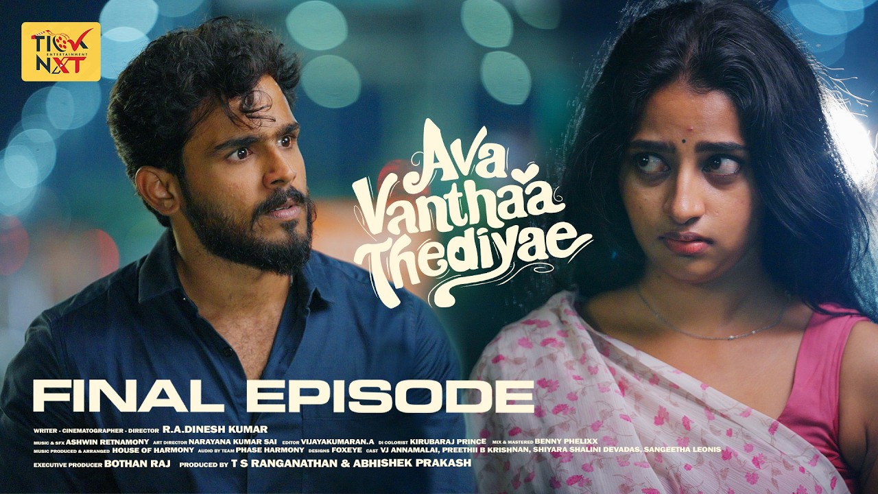 Love Patchup | Ava Vanthaa Thediyae❤️| Final Episode #romanticwebseries #vjannamalaiseries