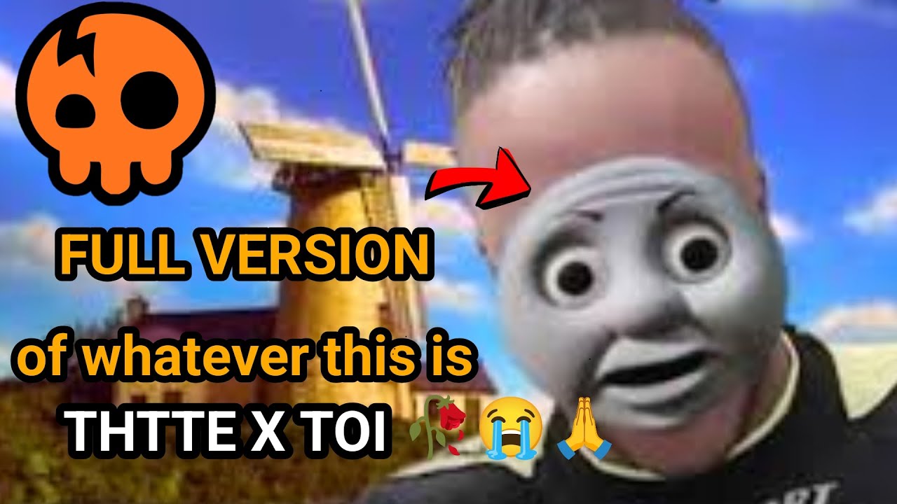 Thomas The Tank Engine X Thick Of It but it's made by @TheLivingTombstone[FULL VERSION]