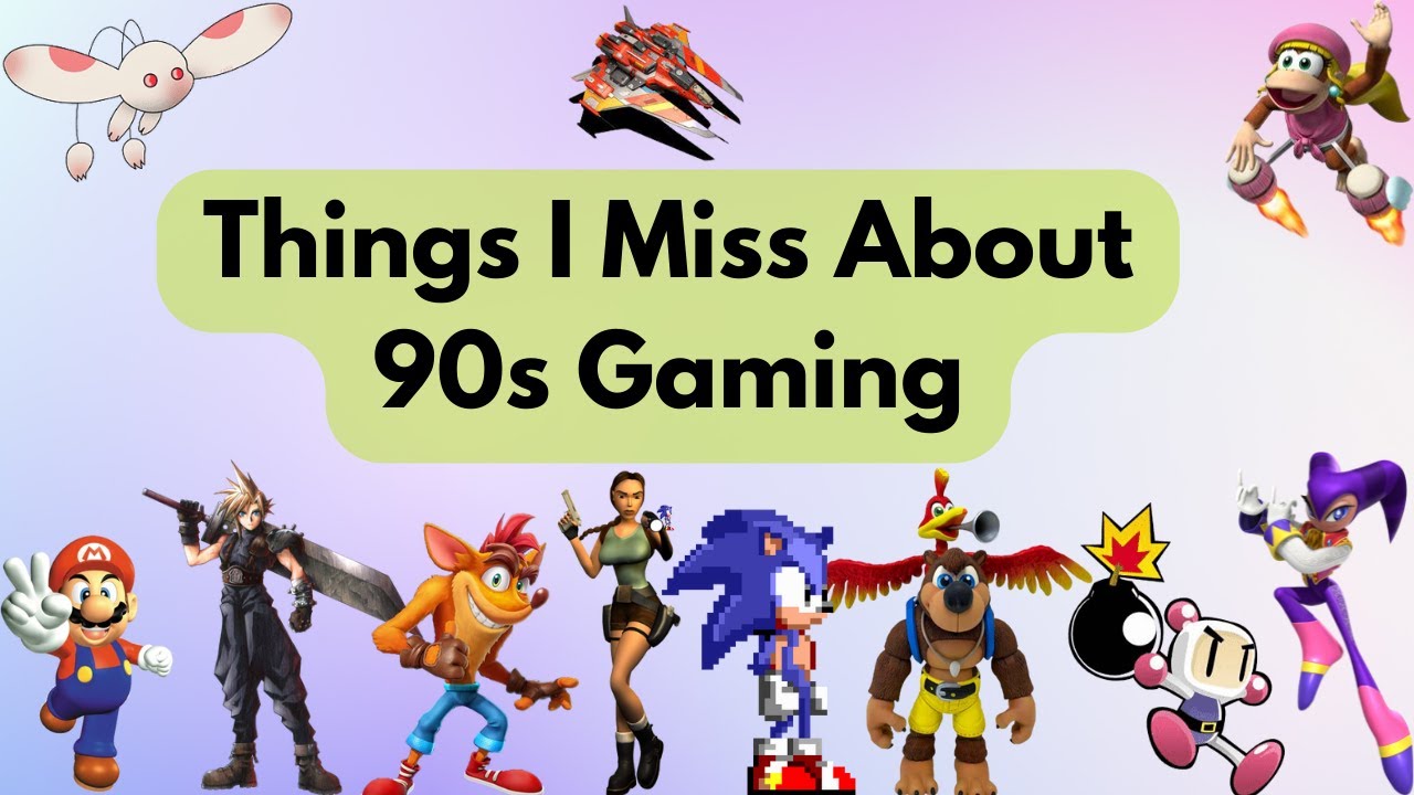 10 Things I Miss About Gaming in the 90s