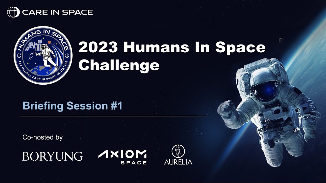 2023 Humans In Space Challenge Briefing Session #1