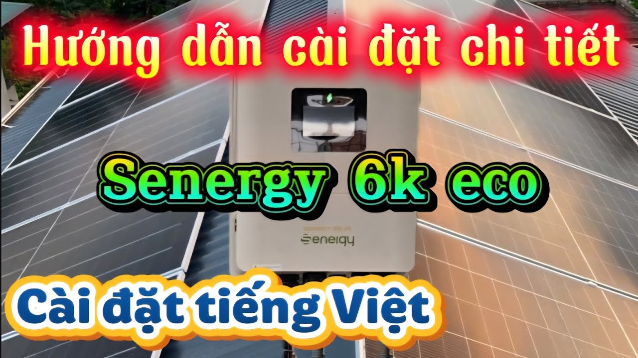 Hướng dẫn cài đặt chi tiết + cập nhật tiếng Việt cho biến tần Senergy 6k eco !