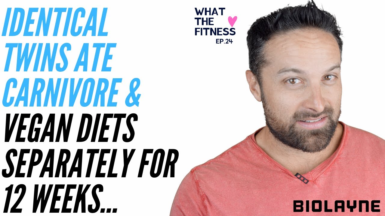 Identical Twins Ate Carnivore & Vegan Diets Separately For 12 Weeks... What the Fitness EP: 24