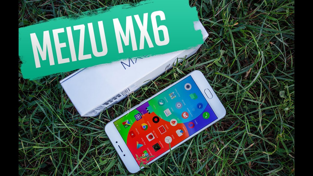 Meizu MX6: обзор лучшего смартфона производителя 2016 года | обсуждение | review | отзывы