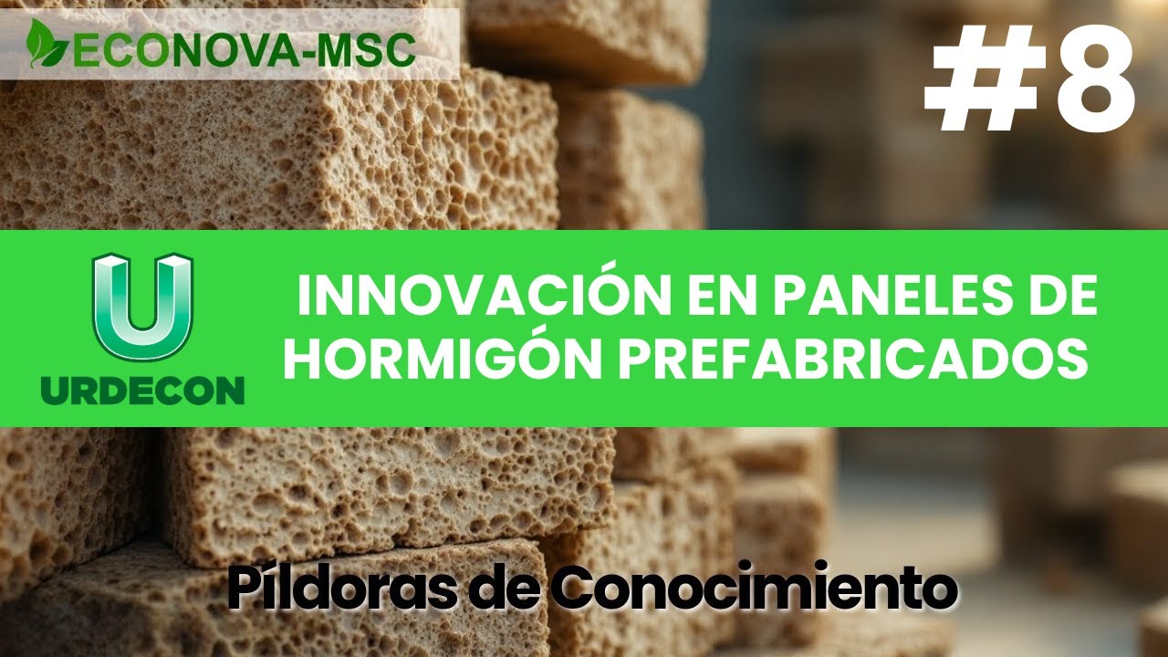♻️ PÍLDORA URDECÓN 7.  INNOVACIÓN EN PANELES DE HORMIGÓN PREFABRICADOS